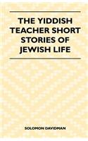Yiddish Teacher Short Stories Of Jewish Life