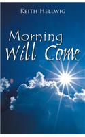 Morning Will Come