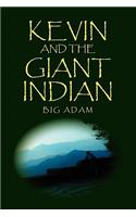 Kevin and the Giant Indian