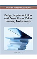 Design, Implementation, and Evaluation of Virtual Learning Environments