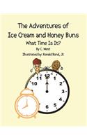 The Adventures of Ice Cream and Honey Buns: What Time Is It?