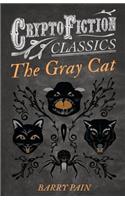 Gray Cat (Cryptofiction Classics - Weird Tales of Strange Creatures)