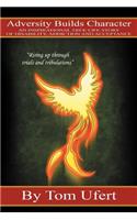 Adversity Builds Character: An Inspirational True Life Story of Disability, Addiction, and Acceptance