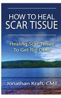 How to Heal Scar Tissue