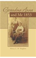 Grandma Anna and Me 1853