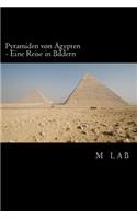 Pyramiden von Ägypten - Eine Reise in Bildern