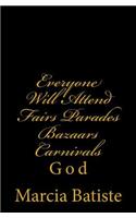Everyone Will Attend Fairs Parades Bazaars Carnivals: God(English)