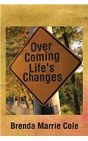 Over Coming Life's Changes: (English)