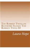 The Bobbsey Twins on Blueberry Island: The Bobbsey Twins 10