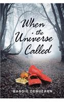 When the Universe Called