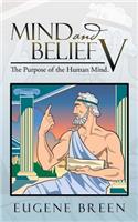Mind and Belief V: The Purpose of the Human Mind.(English)