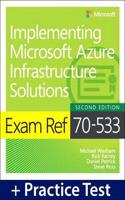 Exam Ref 70-533 Implementing Microsoft Azure Infrastructure Solutions with Practice Test