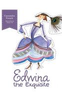 Edwina the Exquisite