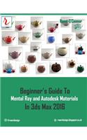 Beginner's Guide to Mental Ray and Autodesk Materials in 3ds Max 2016