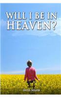 Will I Be in Heaven