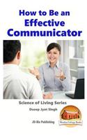 How to Be an Effective Communicator