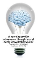 A new theory for obsessive thoughts and compulsive behaviours?