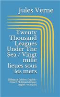 Twenty Thousand Leagues Under The Sea / Vingt mille lieues sous les mers (Bilingual Edition: English - French / Édition bilingue: anglais - français)