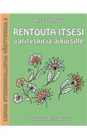 Rentouta itsesi värityskirja aikuisille