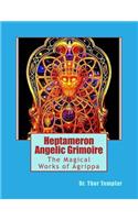 Heptameron Angelic Grimoire: The Magical Works of Agrippa