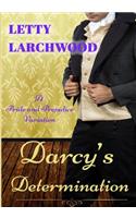 Darcy's Determination - A Pride and Prejudice Variation