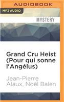 Grand Cru Heist (Pour Qui Sonne l'Angélus)