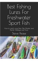 Best Fishing Lures For Freshwater Sport Fish