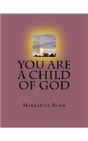 You Are A Child Of God: (English)