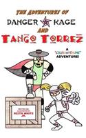 Adventures of Tango Torrez and Danger Kage