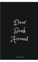 Dear Bank Account