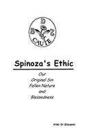 Spinoza's Ethic: Our Original Sin, Our Fallen Nature and Our Blessedness: Our Original Sin, Our Fallen Nature and Our Blessedness