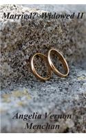 Married? Widowed II