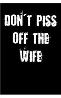 Don't Piss Off the Wife