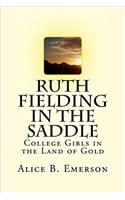 Ruth Fielding In the Saddle: College Girls in the Land of Gold (Volume 12)