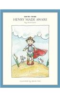 Henry Made Aware