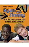 Ryan and Jimmy: And the Well in Africa That Brought Them Together