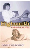 Highsmith: A Romance of the 1950's, a Memoir: