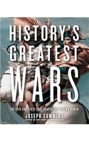 History's Greatest Wars: The Epic Conflicts that Shaped the Modern World