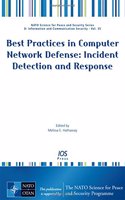 Best Practices in Computer Network Defense: Incident Detection and Response: Incident Detection and Response(35 NATO Science for Peace and Security Series D: Information and Communication Security)