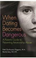 When Dating Becomes Dangerous: A Parent's Guide to Preventing Relationship Abuse