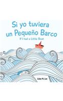 Si Yo Tuviera Un Pequeno Barco/ If I Had a Little Boat