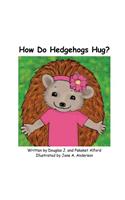 How Do Hedgehogs Hug?