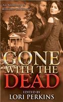 Gone with the Dead: An Anthology of Romance and Horror
