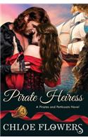 Pirate Heiress: A Historical, High Seas, Pirate Romance with Mystery and Intrigue, and a Quest for Hidden Treasure