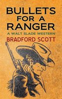 Bullets for a Ranger: A Walt Slade Western(Western Series Level II (24))