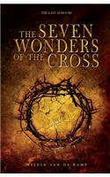 The Seven Wonders of the Cross: The Last 18 Hours