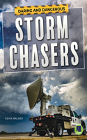Daring and Dangerous Storm Chasers: (Daring and Dangerous)
