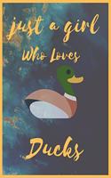 Just A Girl Who Loves Ducks