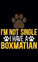 I'm Not Single I Have a Boxmatian