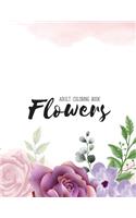 Flowers Coloring Book: An Adult Coloring Book with Flower Collection, Stress Relieving Flower Designs for Relaxation